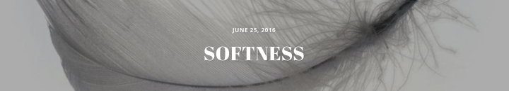 softness